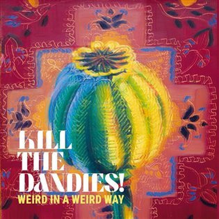 Weird in a Weird Way - Kill The Dandies!