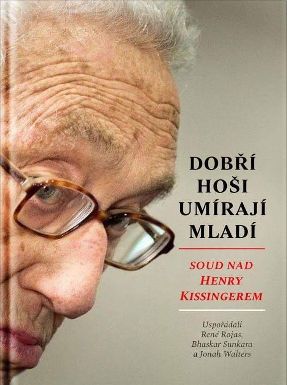 Dobří hoši umírají mladí - Soud nad Henry Kissingerem - René Rojas