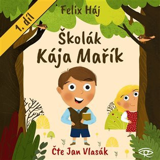 Školák Kája Mařík 1 (CD) - Felix Háj