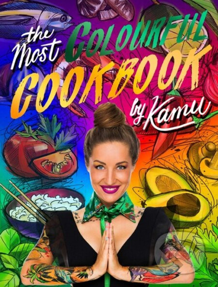 The most colourful cookbook by Kamu - Kamila Rundusová