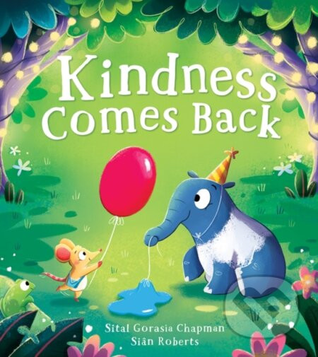 Kindness Comes Back - Sital Gorasia Chapman, Sian Roberts (ilustrátor)