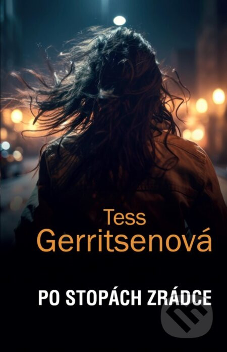 Po stopách zrádce - Tess Gerritsen