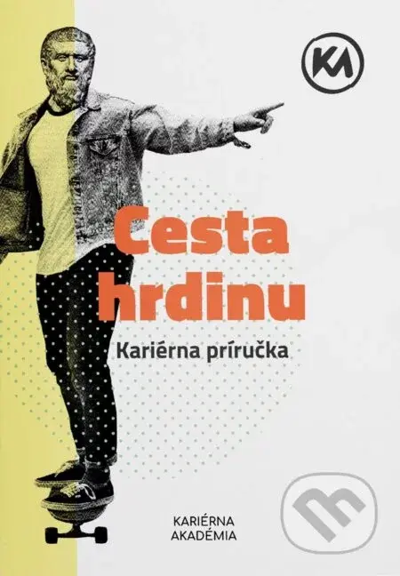 Cesta hrdinu - kariérna príručka - Kariérna akadémia