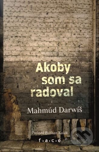 Akoby som sa radoval - Mahmúd Darwiš