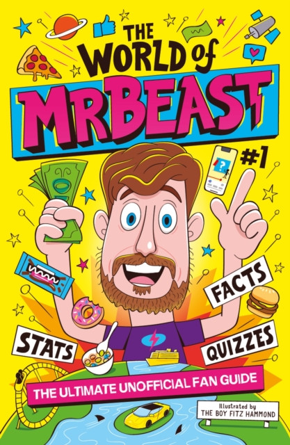 The World of MrBeast: The Ultimate Unofficial Fan Guide Packed with Facts, Stats and Quizzes - Catherine Saundersová
