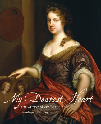 My Dearest Heart: The Artist Mary Beale (New Edition) (Hunting Penelope)(Paperback)