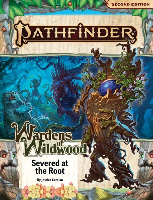 Pathfinder Adventure Path: Severed at the Root (Wardens of Wildwood 2 of 3) (P2) (Catalan Jessica)(Paperback)