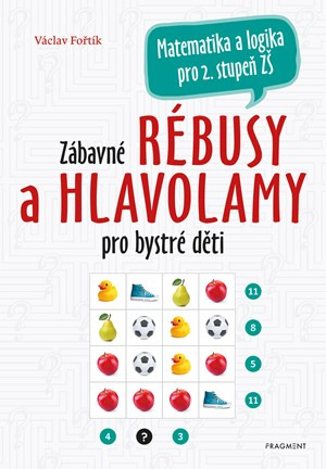 Zábavné rébusy a hlavolamy pro bystré děti - Miroslav Růžek, Václav Fořtík