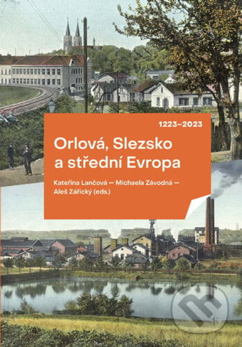 Orlová, Slezsko a střední Evropa 1223-2023 - Ostravská univerzita