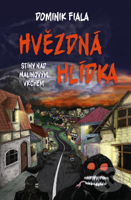 Stíny nad Malinovým vrchem: Hvězdná hlídka - Dominik Fiala