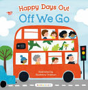 Happy Days Out: Off We Go!(Board book)
