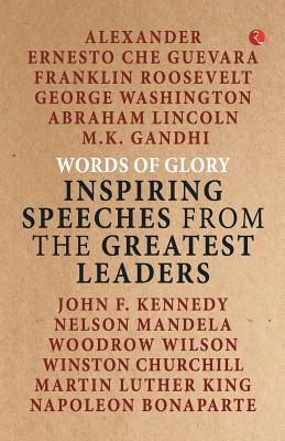 Words of Glory -Inspiring Speeches from the Greatest Leaders (Rupa Publications)(Paperback)