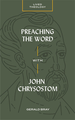 Preaching the Word with John Chrysostom (Bray Gerald)(Paperback)