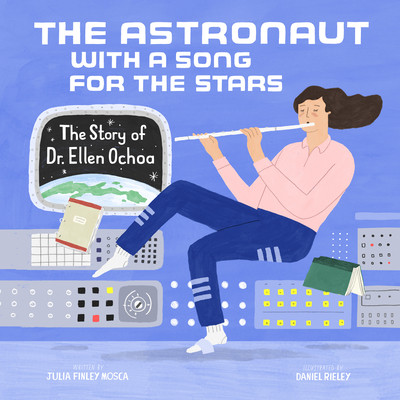 The Astronaut with a Song for the Stars: The Story of Dr. Ellen Ochoa (Finley Mosca Julia)(Pevná vazba)
