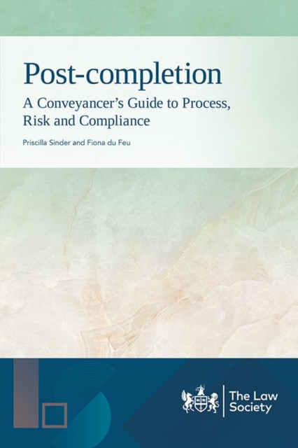 Post-completion - A Conveyancer's Guide to Process, Risk and Compliance (Sinder Priscilla)(Paperback / softback)