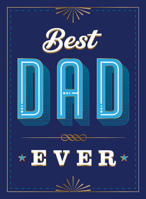 Best Dad Ever: The Perfect Thank You Gift for Your Incredible Dad (Summersdale Publishers)(Pevná vazba)