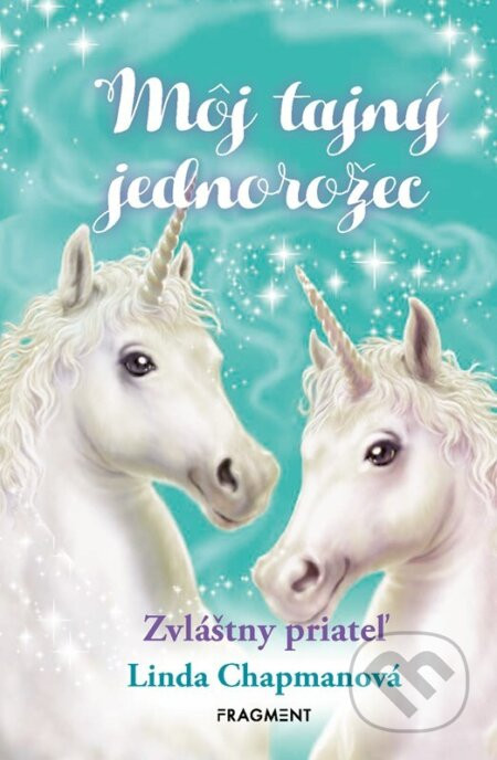 Môj tajný jednorožec: Zvláštny priateľ - Linda Chapman