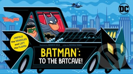 Batman: To the Batcave! - Nichole Mara, Andrew Kolb (Ilustrátor)