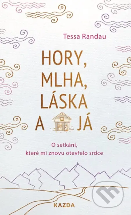 Hory, mlha, láska a já - Tessa Randau