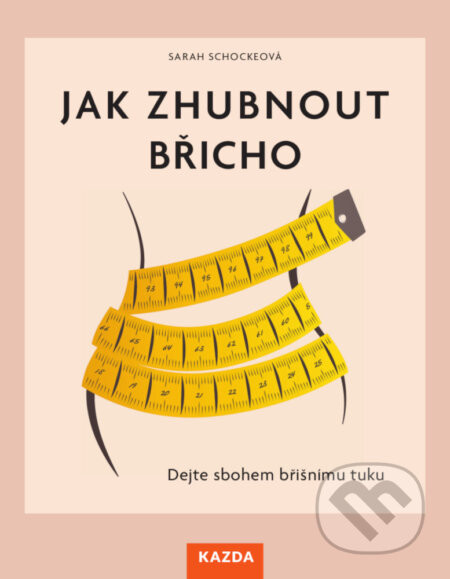 Jak zhubnout břicho - Sarah Schockeova