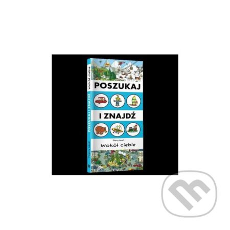 Poszukaj i znajdź. Wokół ciebie - Thierry Laval