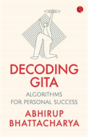 Decoding Gita (Bhattacharya Abhirup)(Paperback)