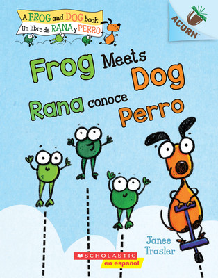 Frog Meets Dog / Rana Conoce Perro: Un Libro de la Serie Acorn (Trasler Janee)(Paperback)