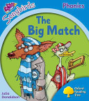 Oxford Reading Tree Songbirds Phonics: Level 3: The Big Match (Donaldson Julia)(Paperback / softback)