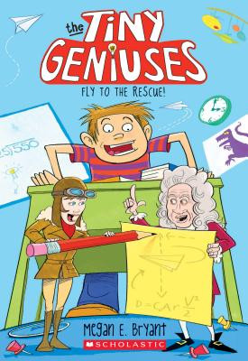 Fly to the Rescue (Tiny Geniuses #1), 1 (Bryant Megan E.)(Paperback)
