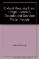 Oxford Reading Tree: Level 3 More a Decode and Develop Mister Haggis (Hunt Roderick)(Paperback / softback)