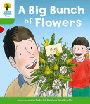 Oxford Reading Tree: Level 2 More a Decode and Develop a Big Bunch of Flowers (Hunt Roderick)(Paperback / softback)