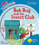 Oxford Reading Tree: Level 3: More Songbirds Phonics - Bob Bug and the Insect Club (Donaldson Julia)(Paperback / softback)