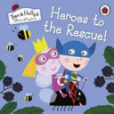 Ben and Holly's Little Kingdom: Heroes to the Rescue! (Ben and Holly's Little Kingdom)(Board book)