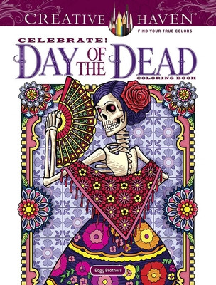 Creative Haven Celebrate! Day of the Dead Coloring Book (Edgerly David)(Paperback)
