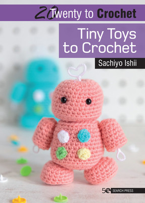20 to Crochet: Tiny Toys to Crochet (Ishii Sachiyo)(Paperback)