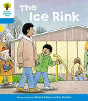 Oxford Reading Tree: Level 3: First Sentences: The Ice Rink (Hunt Roderick)(Paperback / softback)