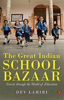 The Great Indian School Bazaar (Lahiri Dev)(Paperback)
