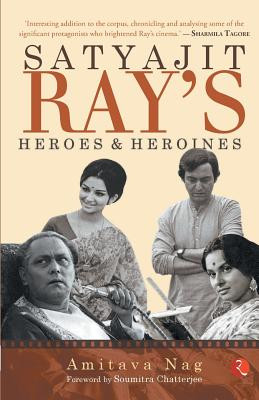 Satyajit Rays Heroes and Heroines (Nag Amitava)(Paperback)
