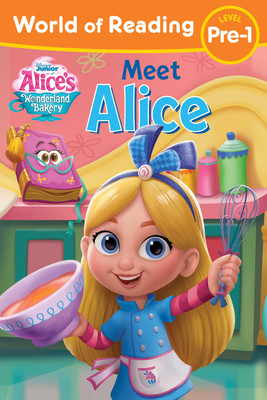 World of Reading Alice's Wonderland Bakery: Meet Alice (Disney Books)(Paperback)