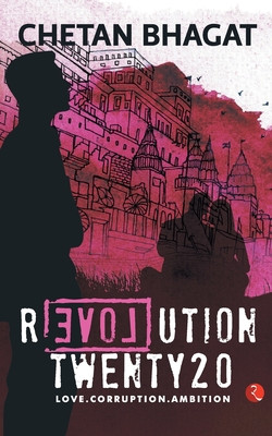 Revolution Twenty 20: Love. Corruption. Ambition (Bhagat Chetan)(Paperback)