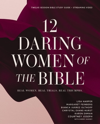 12 Daring Women of the Bible Study Guide Plus Streaming Video: Real Women, Real Trials, Real Triumphs (Harper Lisa)(Paperback)