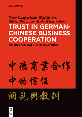 Trust in German-Chinese Business Cooperation: Insights and Lessons to Be Learned (Klinger Edgar)(Paperback)