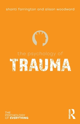 The Psychology of Trauma (Farrington Shanti)(Paperback)