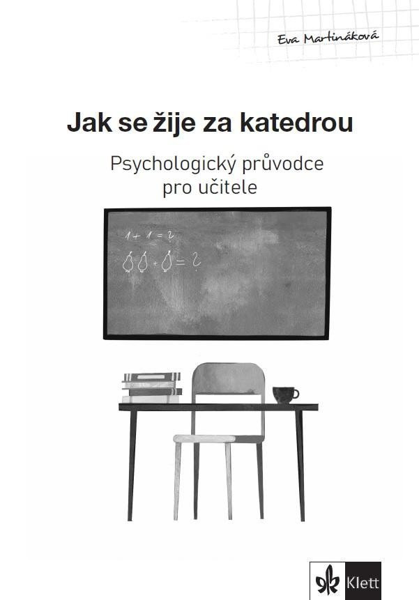 Psychologický průvodce I. díl – Jak se žije za katedrou - Eva Martináková