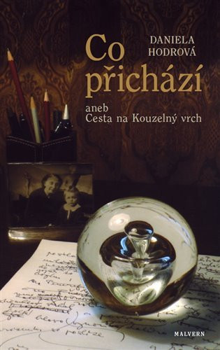 Co přichází aneb Cesta na Kouzelný vrch - Daniela Hodrová