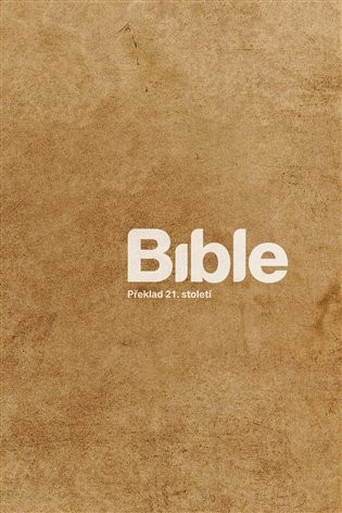 Bible Překlad 21. století /béžová/