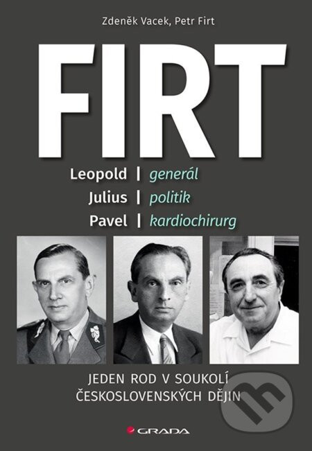 Firt - Jeden rod v soukolí československých dějin - Petr Firt, Zdeněk Vacek