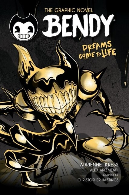 Dreams Come to Life (Bendy Graphic Novel) - Adrienne Kress, Christopher Hastings, Alex Arizmendi (ilustrátor)