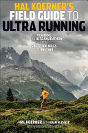 Hal Koerner's Field Guide to Ultrarunning: Training for an Ultramarathon, from 50K to 100 Miles and Beyond (Koerner Hal)(Paperback)