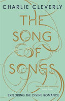The Song of Songs: Exploring the Divine Romance (Cleverly Charlie)(Paperback)
